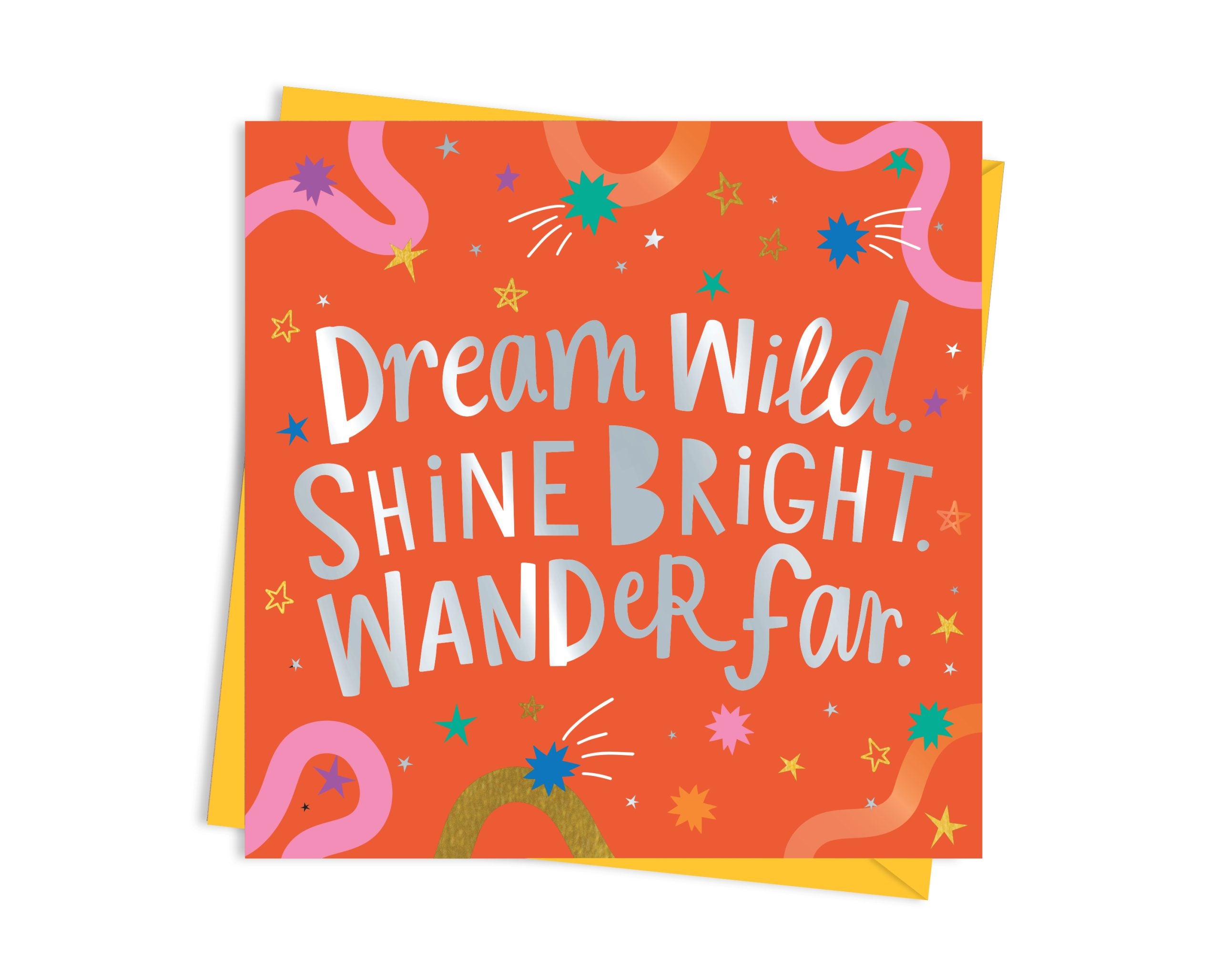 Dream Wild, Shine Bright, Wander Far Card