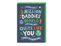 A Million Daddies in the World - Father’s Day Card