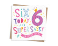 Six Today - Sassy in Every Way - 6th Birthday Card