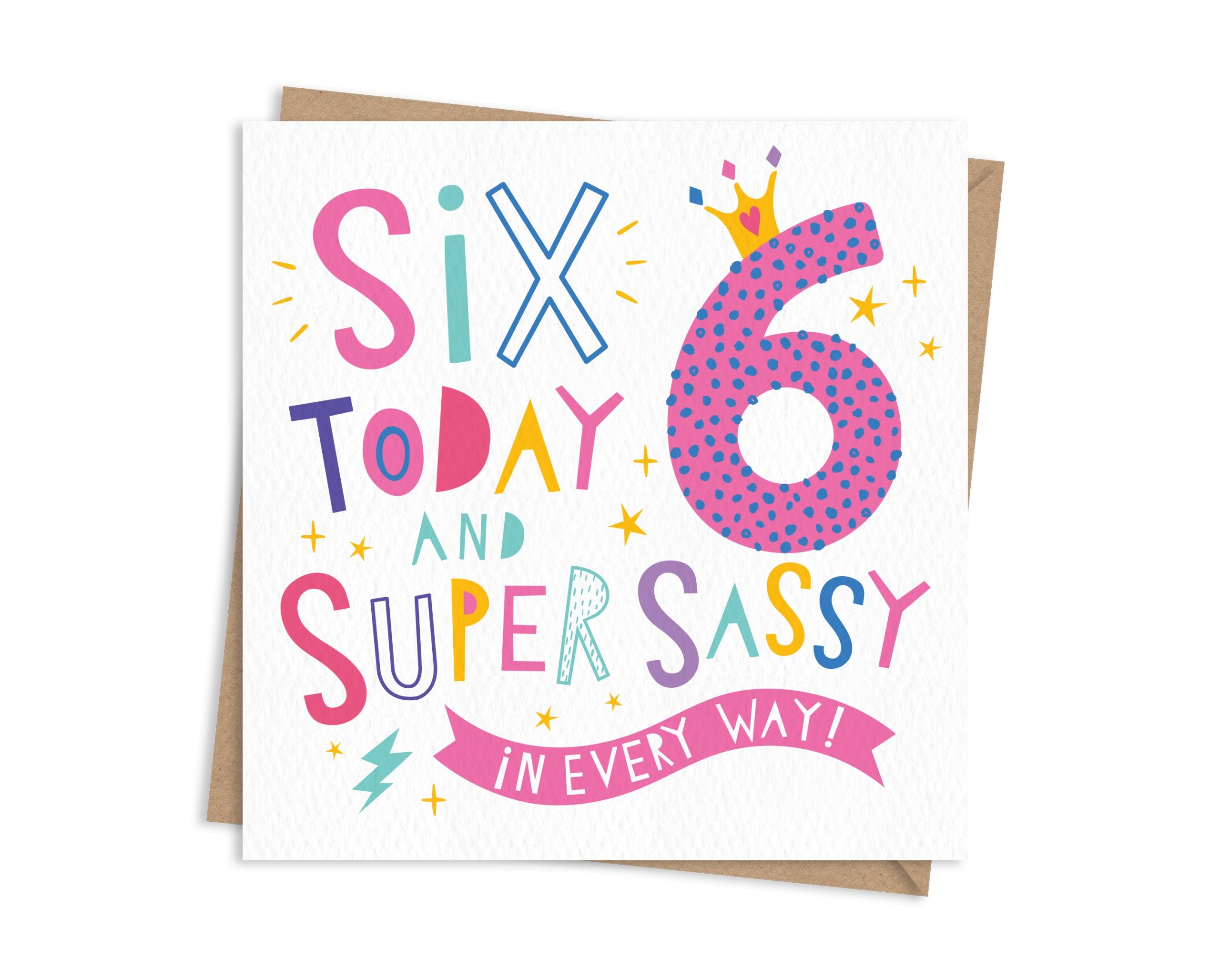 Six Today - Sassy in Every Way - 6th Birthday Card