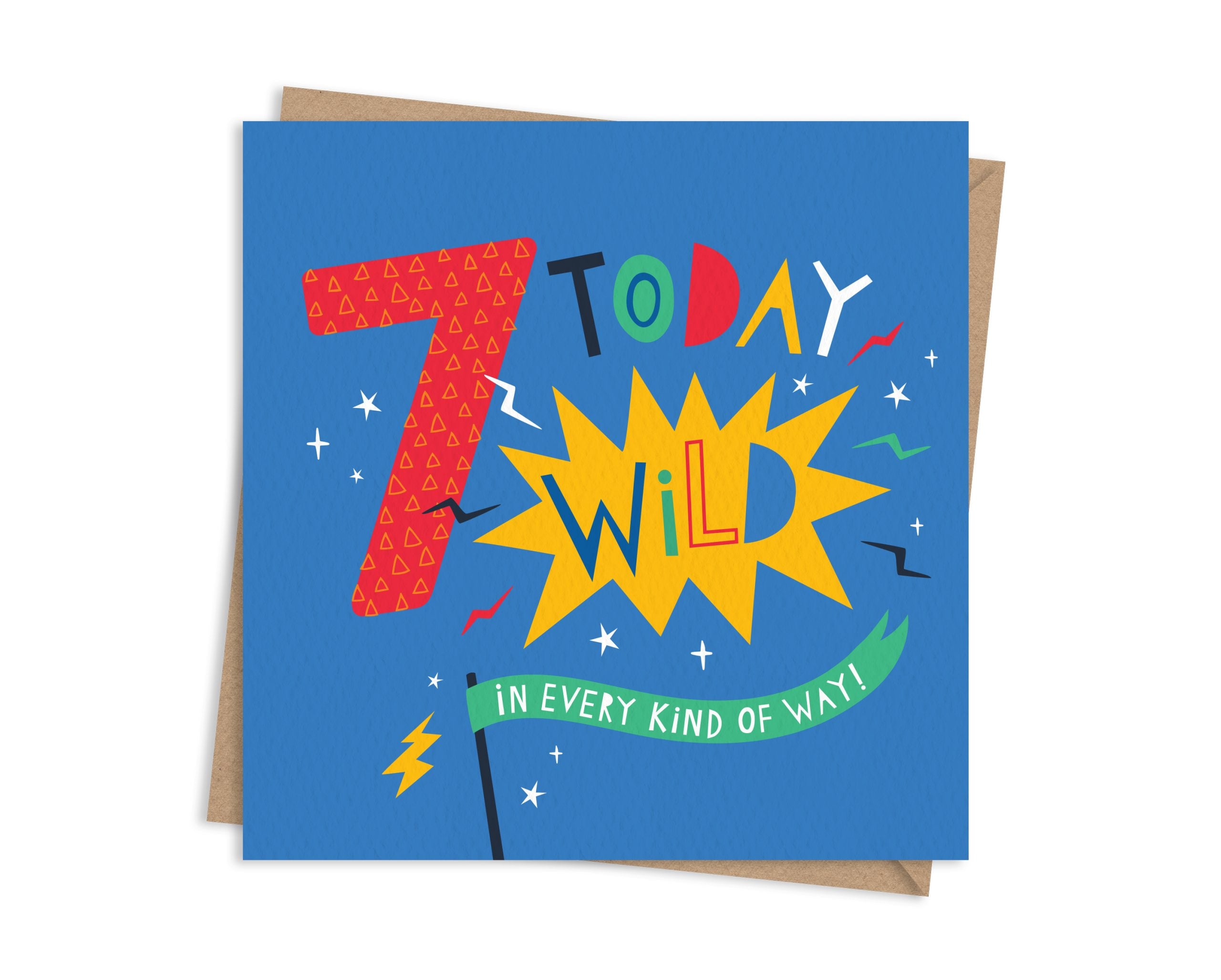 7 Today Wild in Every Way - Seventh Birthday Card