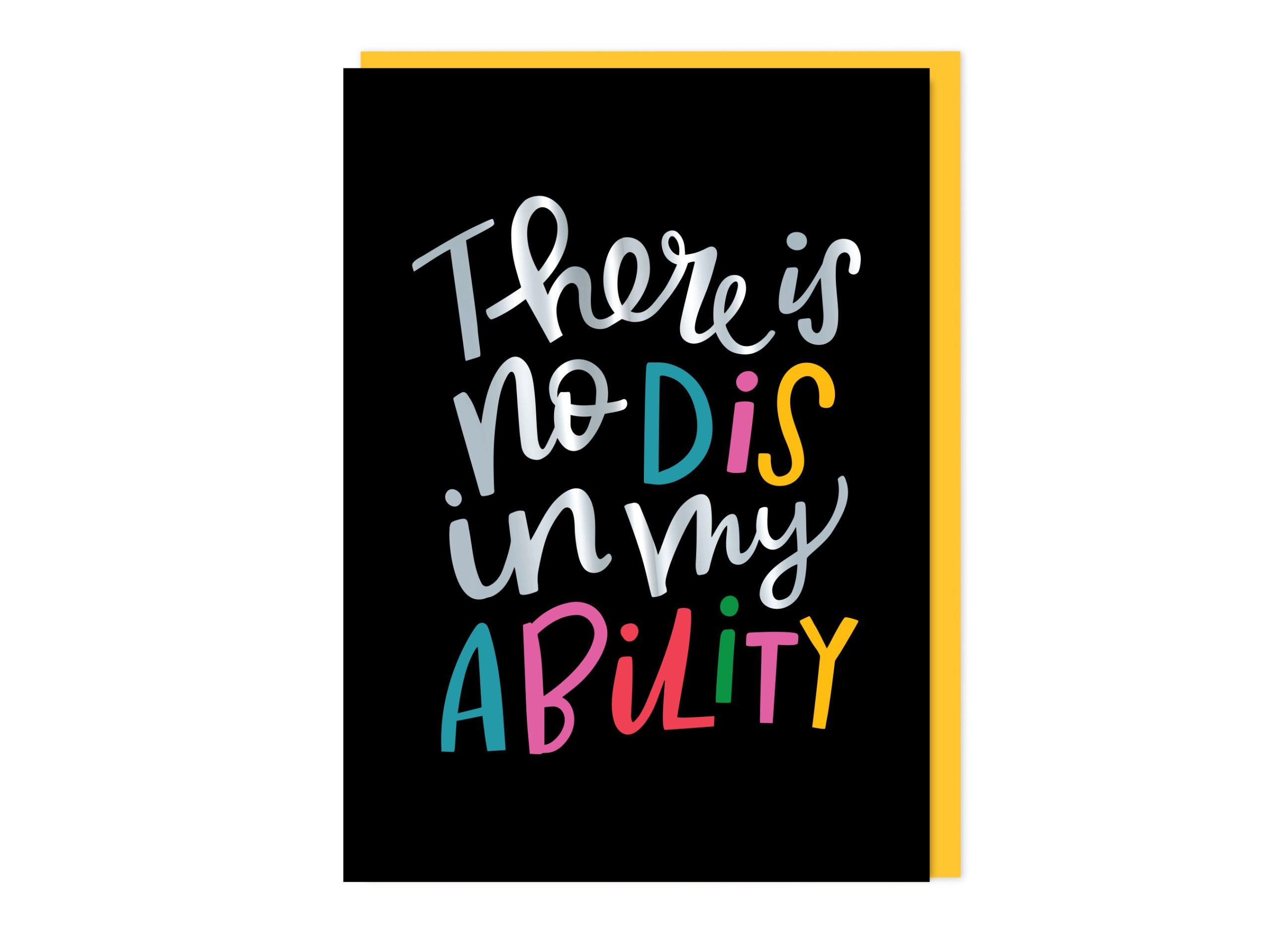 There is no DIS in my Ability - Disability Card