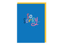 So Sorry... Sympathy - Apology - Sorry Card