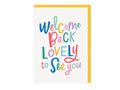 Welcome Back Lovely To See You Card