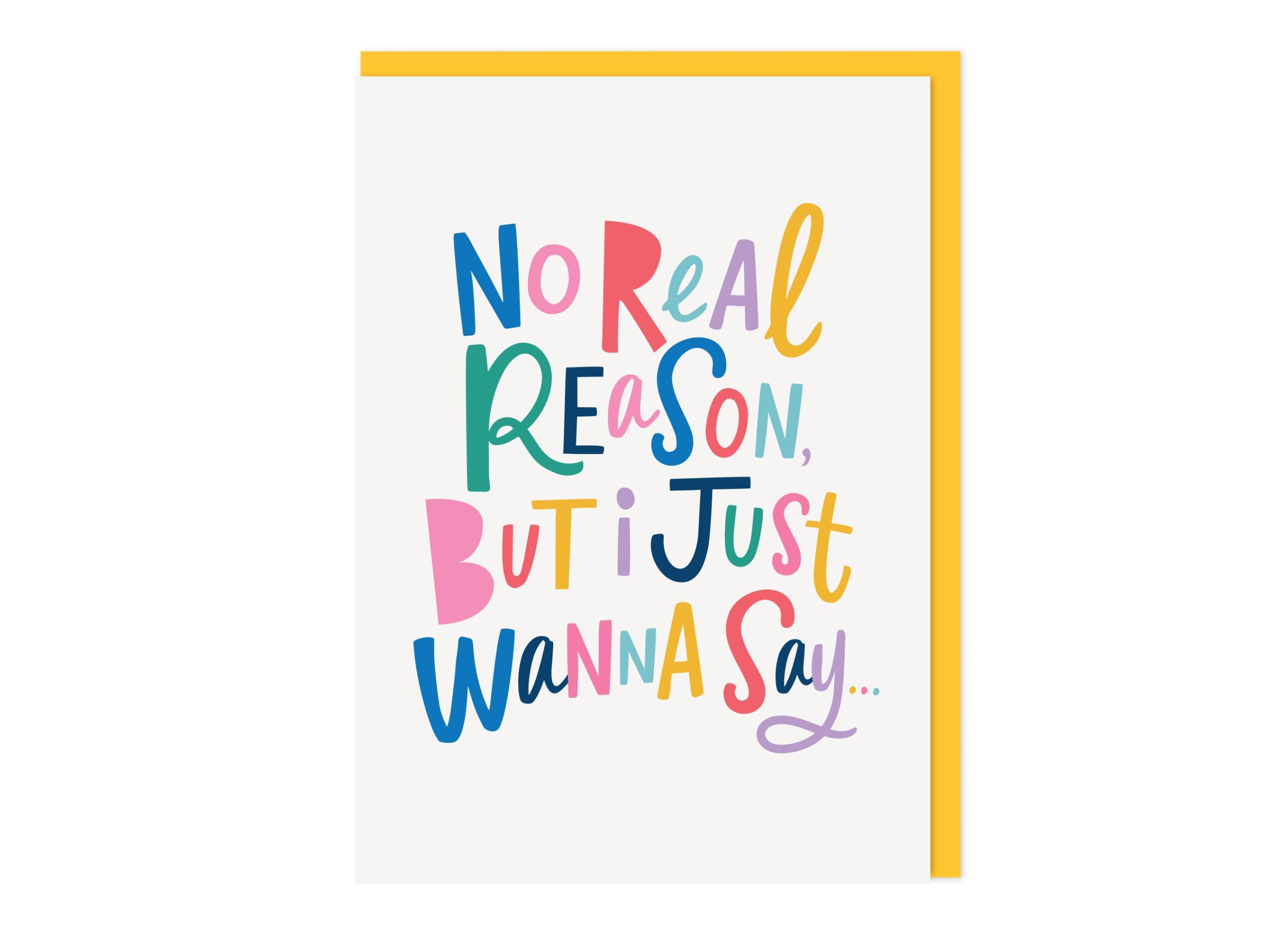 For No Real Reason - Just To Say Card