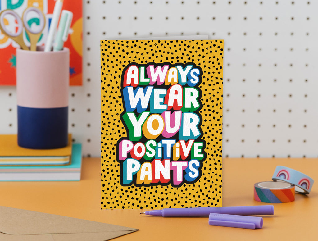 Always Wear Your Positive Pants - Support Card